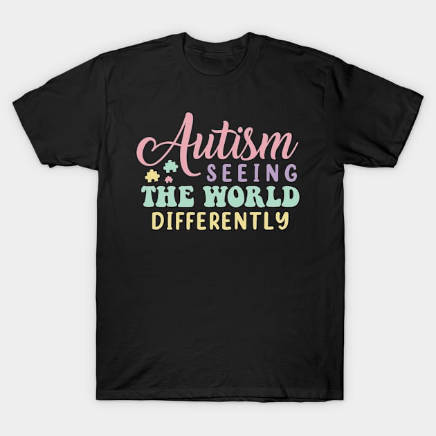 Autism seeing the world differently T-Shirt by Fun Planet